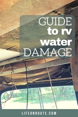 How to Repair RV Wall Water Damage: A Comprehensive Guide to Fixing and Preventing Future Issues